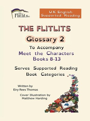 cover image of THE FLITLITS, Glossary 2, to Accompany Meet the Characters, Books 8-13, Serves Supported Reading Book Categories, U.K. English Version